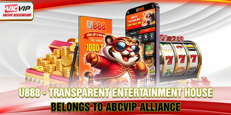 U888 - Transparent Entertainment House Belongs to ABCVIP Alliance