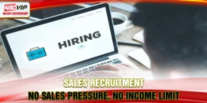 Sales Recruitment - No Sales Pressure, No Income Limit