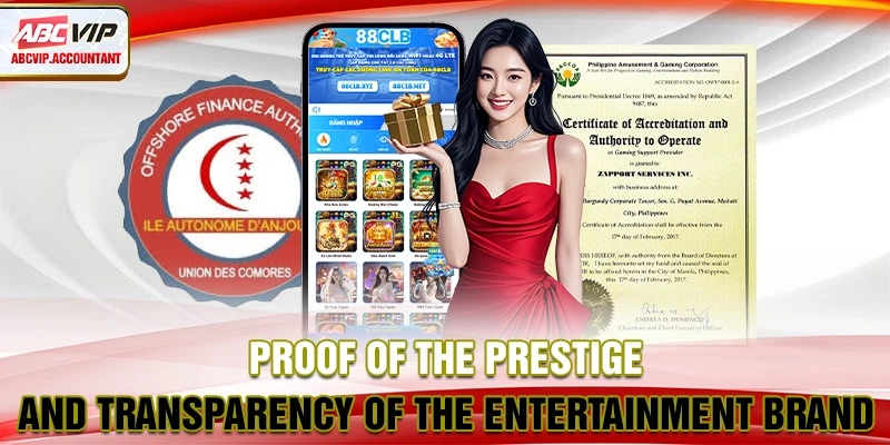 Proof of the prestige and transparency of the entertainment brand