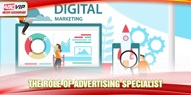 The role of Advertising specialist The role of Advertising specialist