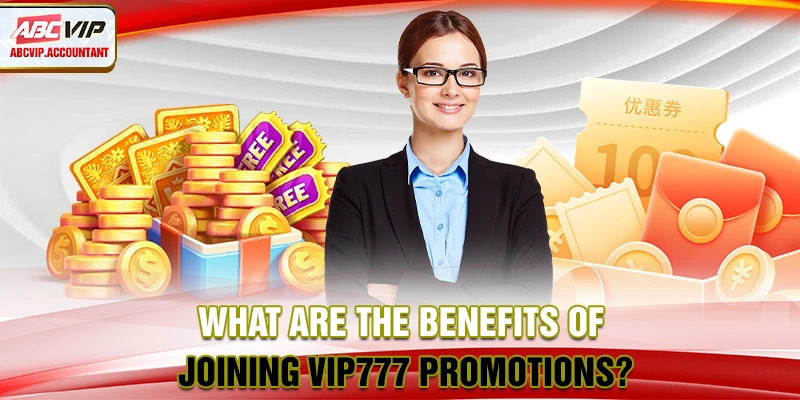 What are the benefits of joining VIP777 promotions?